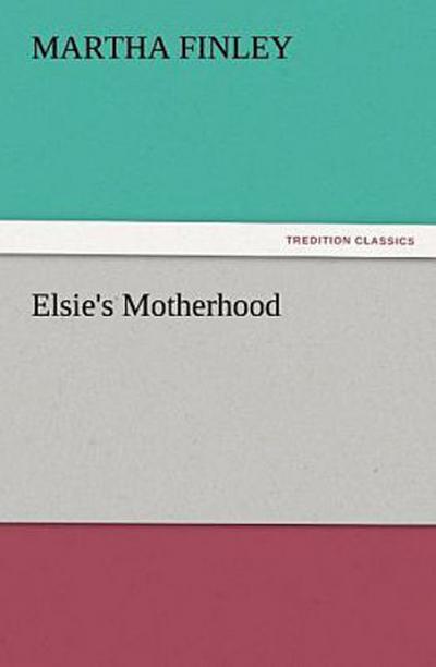 Elsie’s Motherhood