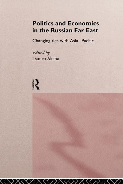 Politics and Economics in the Russian Far East
