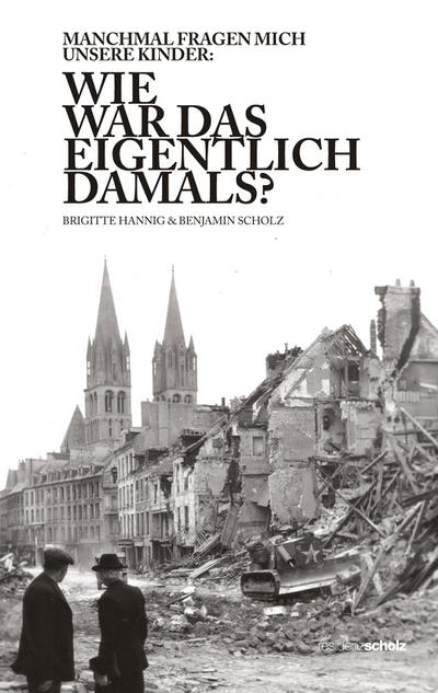 Wie war das eigentlich damals?