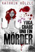Yoga, Chaos und ein Mörder