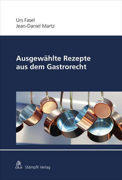 Fasel, U: Ausgewählte Rezepte aus dem Gastrorecht