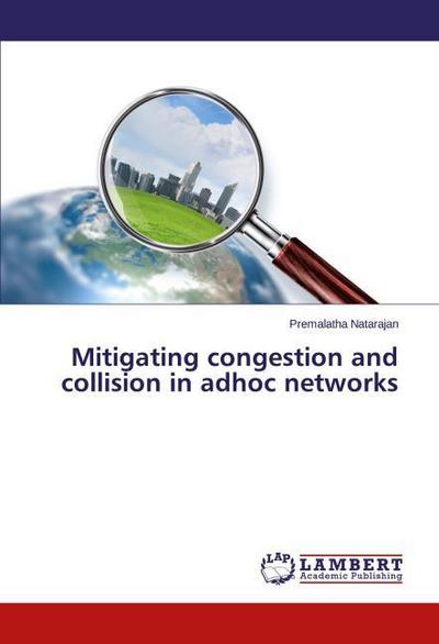 Mitigating congestion and collision in adhoc networks