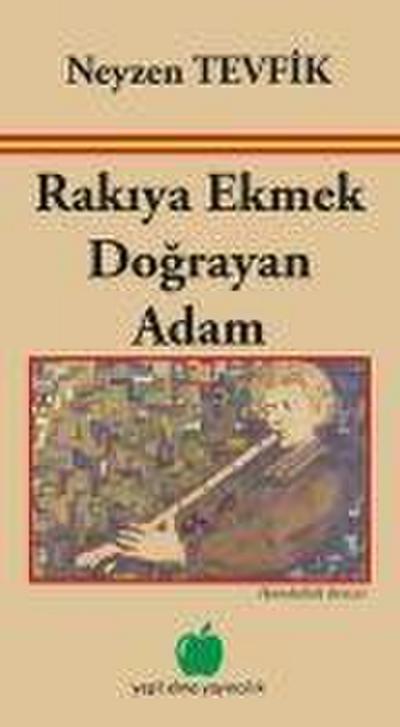 Rakiya Ekmek Dograyan Adam