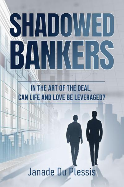 Shadowed Bankers