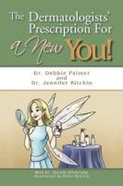 The Dermatologists’ Prescription for a New You!