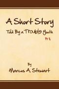 A Short Story Told by a Trouble Youth
