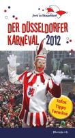 Jeck in Düsseldorf - Der Düsseldorfer Karneval 2012: Infos, Tipps, Termine