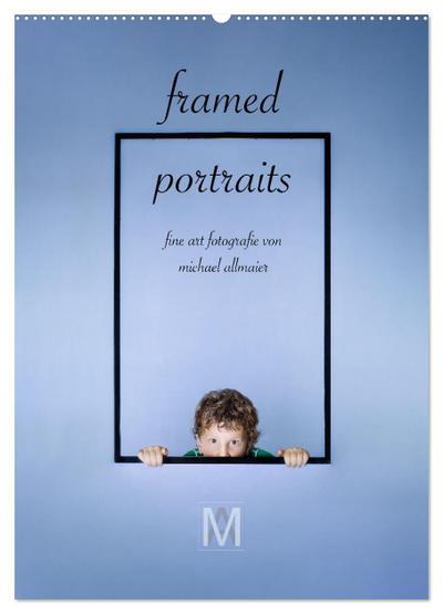 framed portraits - fine art Fotografie von Michael Allmaier (Wandkalender 2026 DIN A2 hoch), CALVENDO Monatskalender