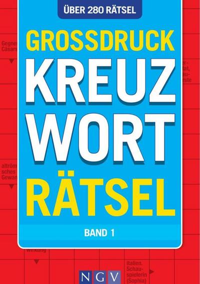Großdruck Kreuzworträtsel - Band 1 - Über 280 Rätsel in großer Schrift für Senioren & Erwachsene