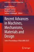 Recent Advances in Machines, Mechanisms, Materials and Design