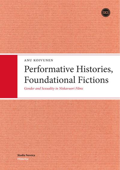 Performative Histories, Foundational Fictions