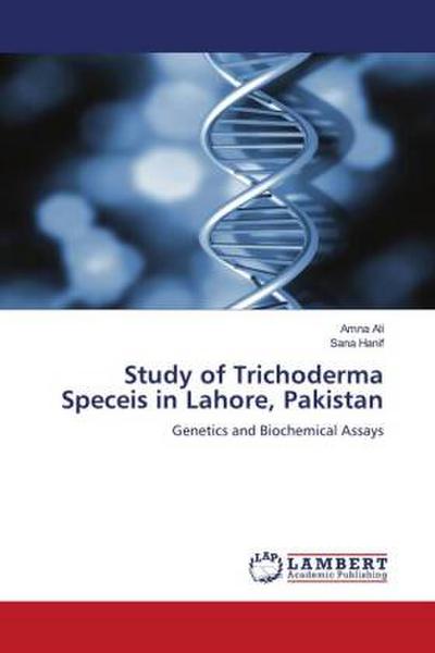 Study of Trichoderma Speceis in Lahore, Pakistan