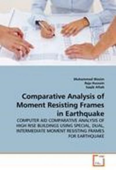 Comparative Analysis of Moment Resisting Frames in Earthquake