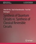 Synthesis of Quantum Circuits vs. Synthesis of Classical Reversible Circuits