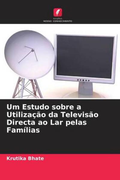 Um Estudo sobre a Utilização da Televisão Directa ao Lar pelas Famílias
