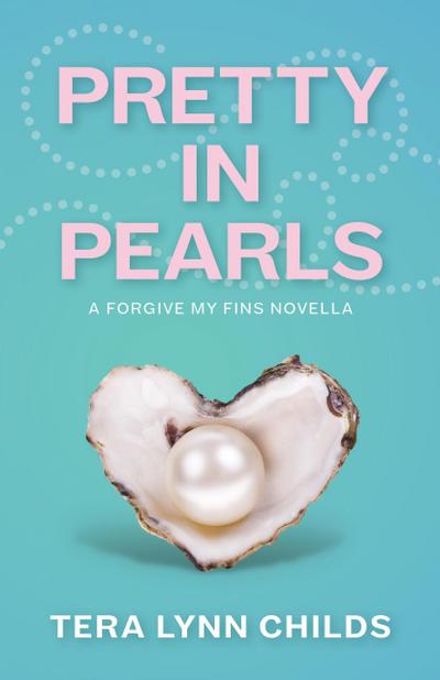 Pretty in Pearls (Forgive My Fins, #3.1)