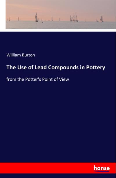 The Use of Lead Compounds in Pottery