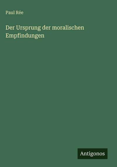 Der Ursprung der moralischen Empfindungen