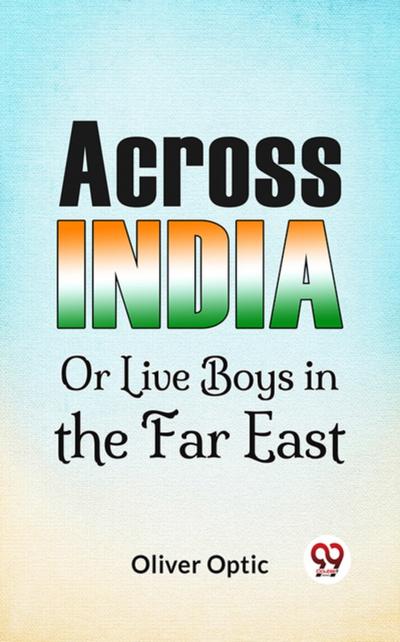Across India Or Live Boys In The Far East