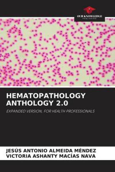 HEMATOPATHOLOGY ANTHOLOGY 2.0