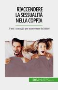 Riaccendere la sessualità nella coppia