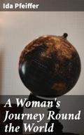 A Woman’s Journey Round the World