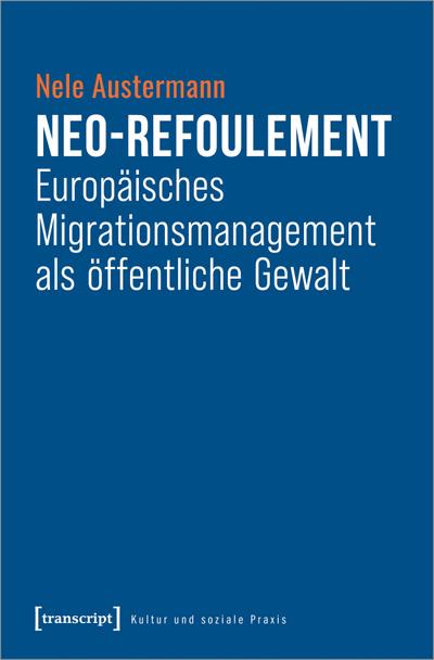 Neo-Refoulement - Europäisches Migrationsmanagement als öffentliche Gewalt