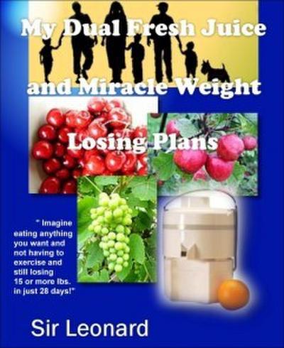 My Dual Fresh Juice and Miracle Weight Losing Plans