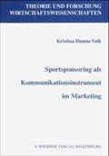 Sportsponsoring als Kommunikationsinstrument im Marketing (Theorie und Forschung. Wirtschaftswissenschaften)