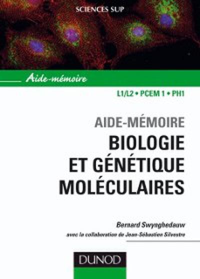 Aide-memoire de biologie et genetique moleculaire - 3eme edition