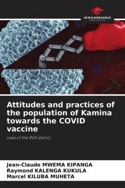 Attitudes and practices of the population of Kamina towards the COVID vaccine