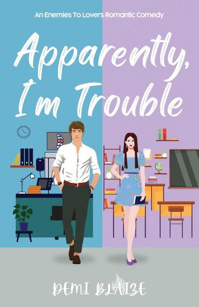 Apparently, I’m Trouble