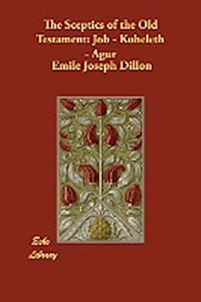 Dillon, E: Sceptics of the Old Testament