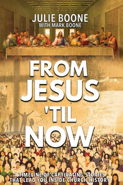 From Jesus ’til Now