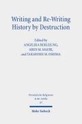 Writing and Re-Writing History by Destruction