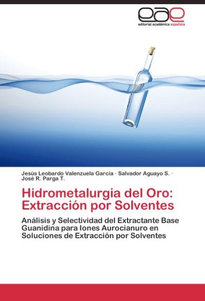 Hidrometalurgia del Oro: Extraccion por Solventes
