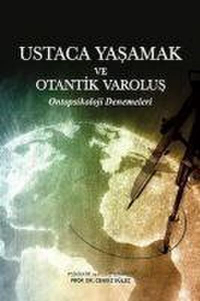 Ustaca Yasamak ve Otantik Varolus