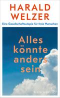 Alles könnte anders sein von Harald Welzer | Ebook