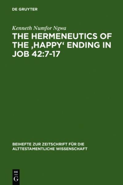 The Hermeneutics of the ’Happy’ Ending in Job 42:7-17