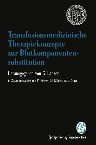 Transfusionsmedizinische Therapiekonzepte zur Blutkomponentensubstitution