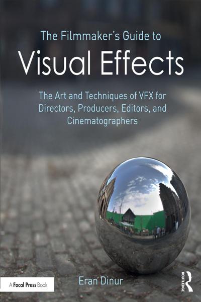 The Filmmaker’s Guide to Visual Effects