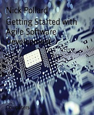 Getting Started with Agile Software Development