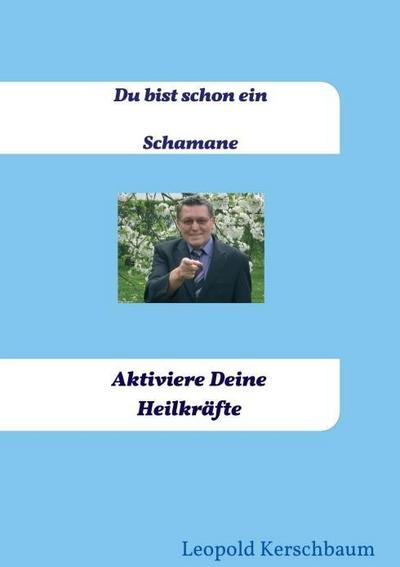 Du bist schon ein Schamane