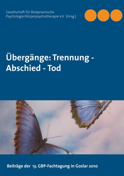 Übergänge: Trennung - Abschied - Tod