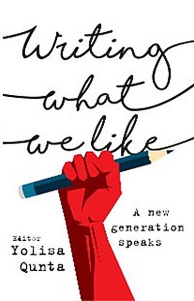 Writing What We Like: A New Generation Speaks