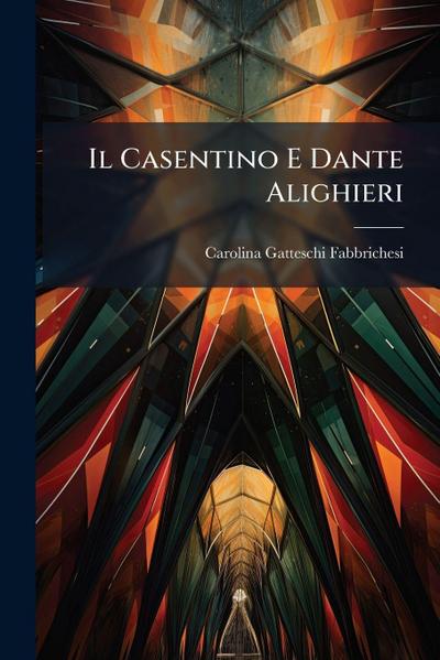 Il Casentino E Dante Alighieri
