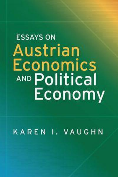 Essays on Austrian Economics and Political Economy