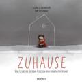 Zuhause - Eine Geschichte über das Verlieren und Finden von Heimat
