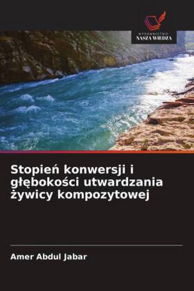 Stopie¿ konwersji i g¿¿boko¿ci utwardzania ¿ywicy kompozytowej