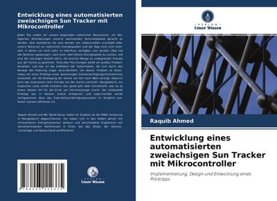 Entwicklung eines automatisierten zweiachsigen Sun Tracker mit Mikrocontroller